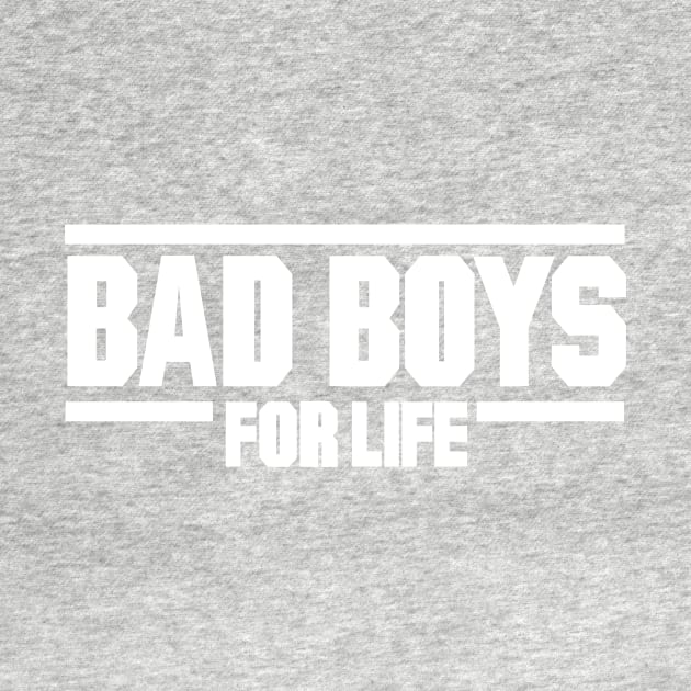 Forever Bad Boys For life by Beadams